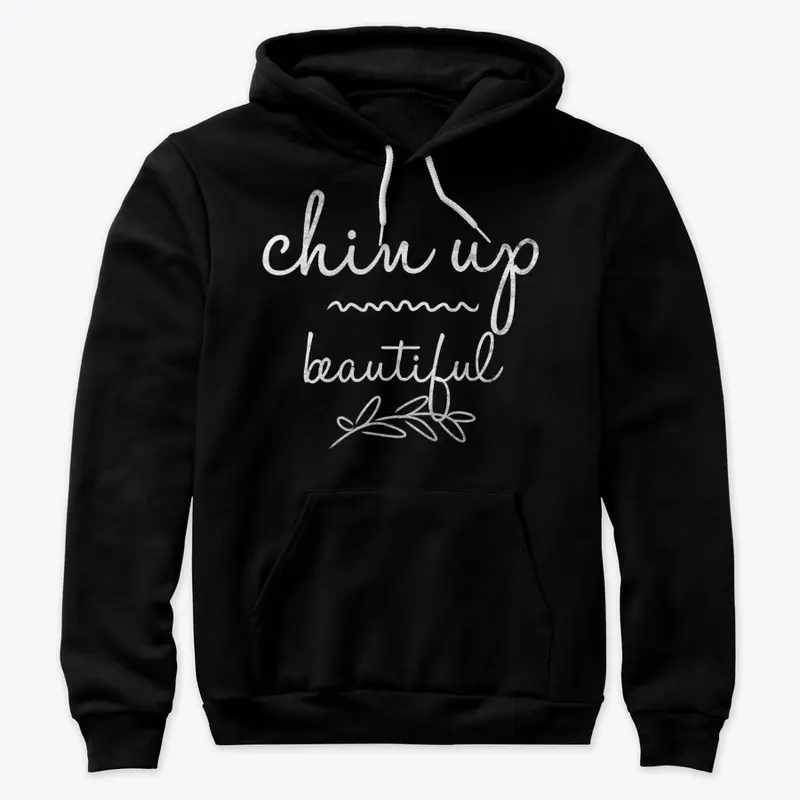 Chin Up Beautiful