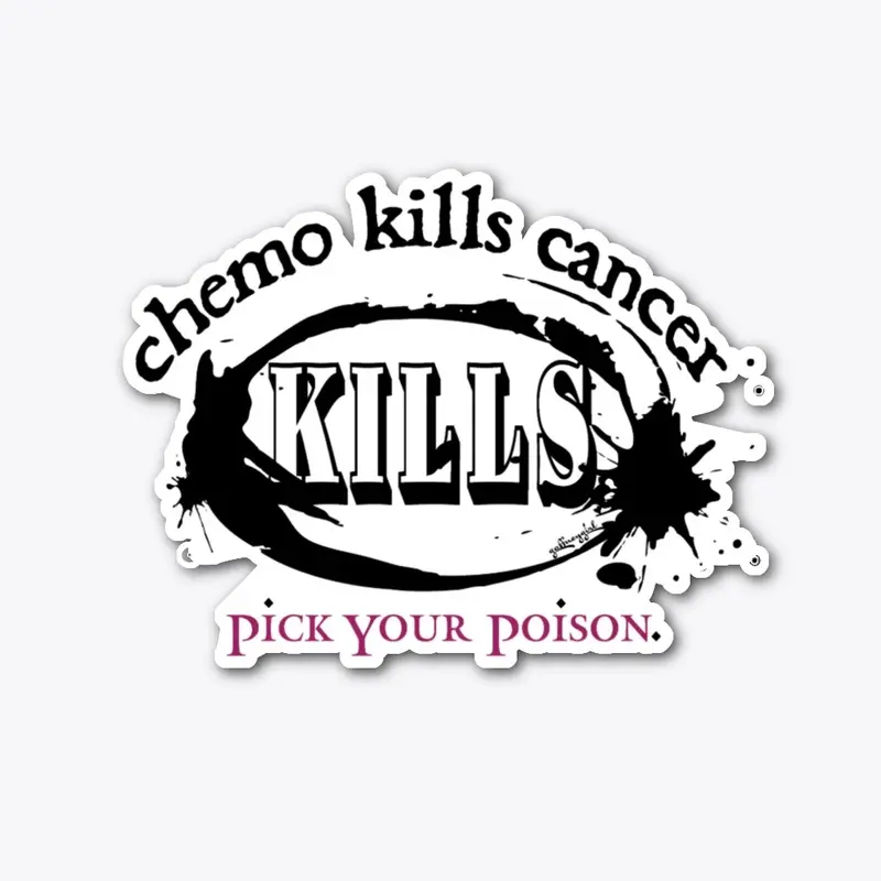 Ink Splot - Chemo Kills Cancer Kills